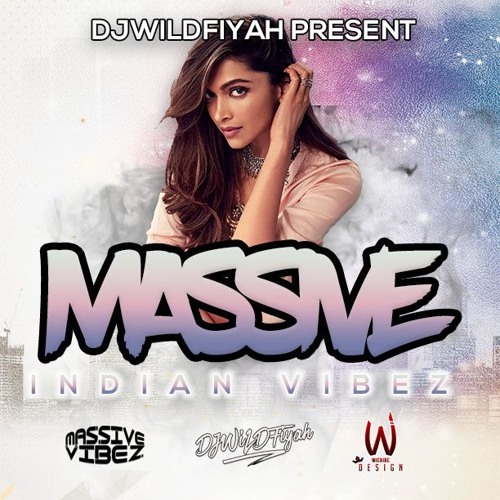 Dj Wildfiyah Presents: Massive Indian Vibez