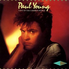 Paul Young - Love Of The Common People (1983)