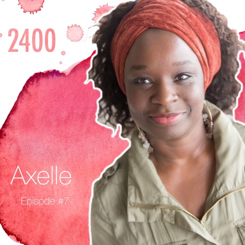 Episode#7 avec Axelle Jah Njiké ”là on est en train de militer pour la joie d’être une femme”