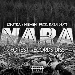 Zgutka x Niemen - NARA prod. KazaiBeatz (Forest Records Diss)