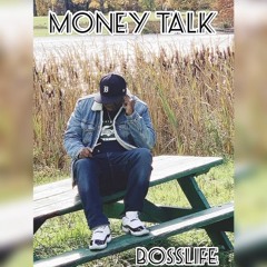 Money Talk By Bosslife