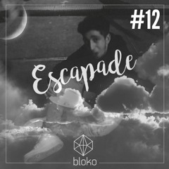 Escapade #12 By Bloko