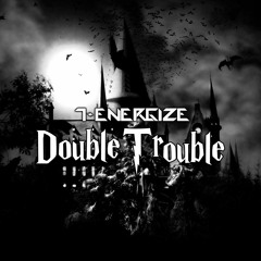 Double Trouble