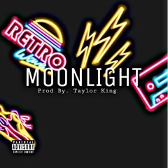 Moonlight (Prod by. Taylor King) "RETRO EP"