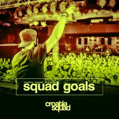 Croatia Squad - Squad Goals 013 - DJ Mix (Ibiza Closing Session 2018)