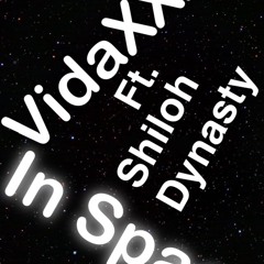 In Space Ft. Shiloh Dynasty