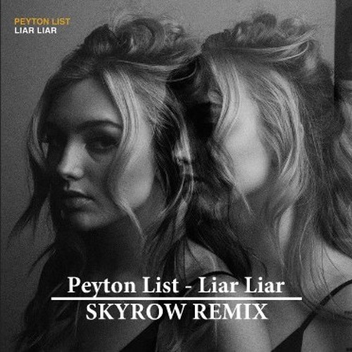Peyton List - Liar Liar (SKYROW REMIX)