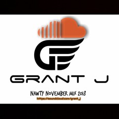 Grant J - Nawty November Mix 2018