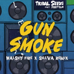 Tribal Seeds - Gunsmoke ft Protoje (Walshy Fire X Sillva REMIX)