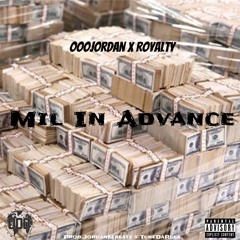 OOOJordan - Mil In Advance (ft Royalty)