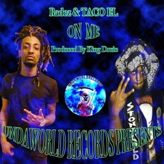 "On Me" (Feat. MxneyBoy) [Prod. By King Druie]