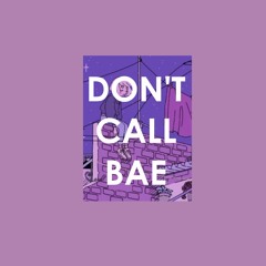 Don't Call Bae (Funky Mix)
