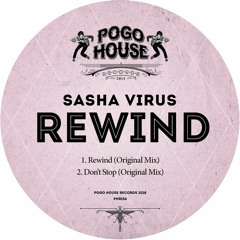 SASHA VIRUS - Rewind (Original Mix) PHR156 ll POGO HOUSE REC