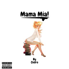 Mama Mia! By Cedro (Prod. Elz)