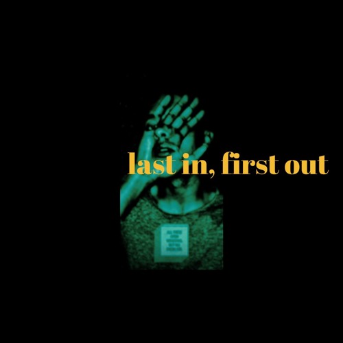 Last in, First Out [2015] [FREE DOWNLOAD]