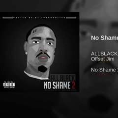 AllBlack & Offset Jim - No Shame