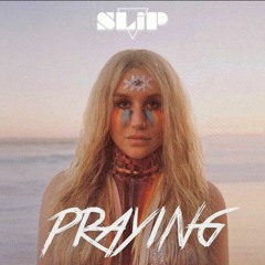 Kesha - Praying (Slip Beats Remix)