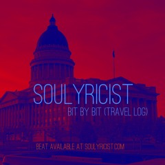 Bit By Bit (Travel Log) - SouLyricist