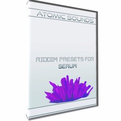 Atomic Sounds - Riddim Presets For Serum [OUT NOW!]