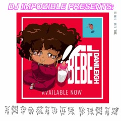 DaniLeigh - Lil Bebe (Impozible Remix) (feat. Lil' Baby)