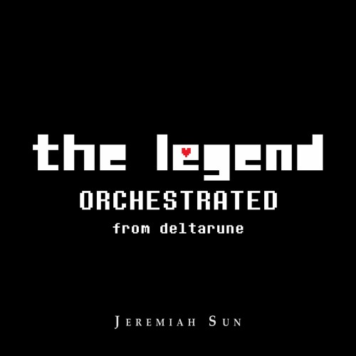 DELTARUNE Orchestrated - The Legend