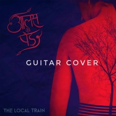 Choo lo (Local Train) - Guitar Cover