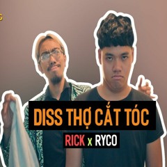 DISS THỢ CẮT TÓC  TRẢ TÓC CHO TAO - RICK  RYCO [DISSLOG 6]