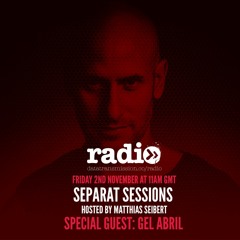 Separat Sessions #03 Hosted by Matthias Seibert Featuring Gel Abril