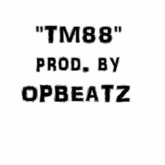 "TM88" prod. by OPBEATZ