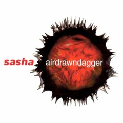 Sasha ‎- Airdrawndagger (2002)