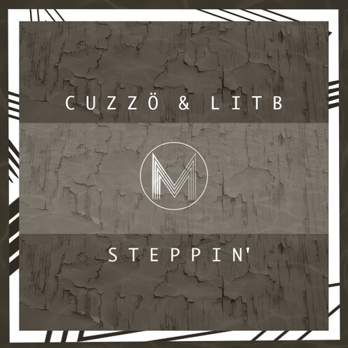 Cuzzö & LiTB -  Steppin'
