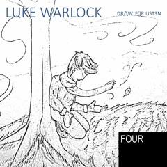 FOUR - Draw For Listen (by Luke Warlock)