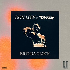 Don Low x Dang - Baile Bass Part. 2 (Bico Da Glock) [DON.0004]