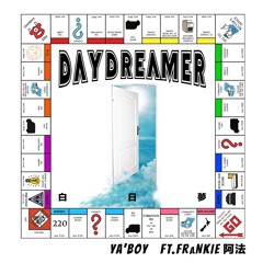 Ya'BOY ft. FRαNKIE阿法 - "白日夢DAYDREAMER"
