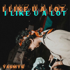 I Like U a Lot (prod. kirjamark)