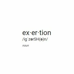 Exertion