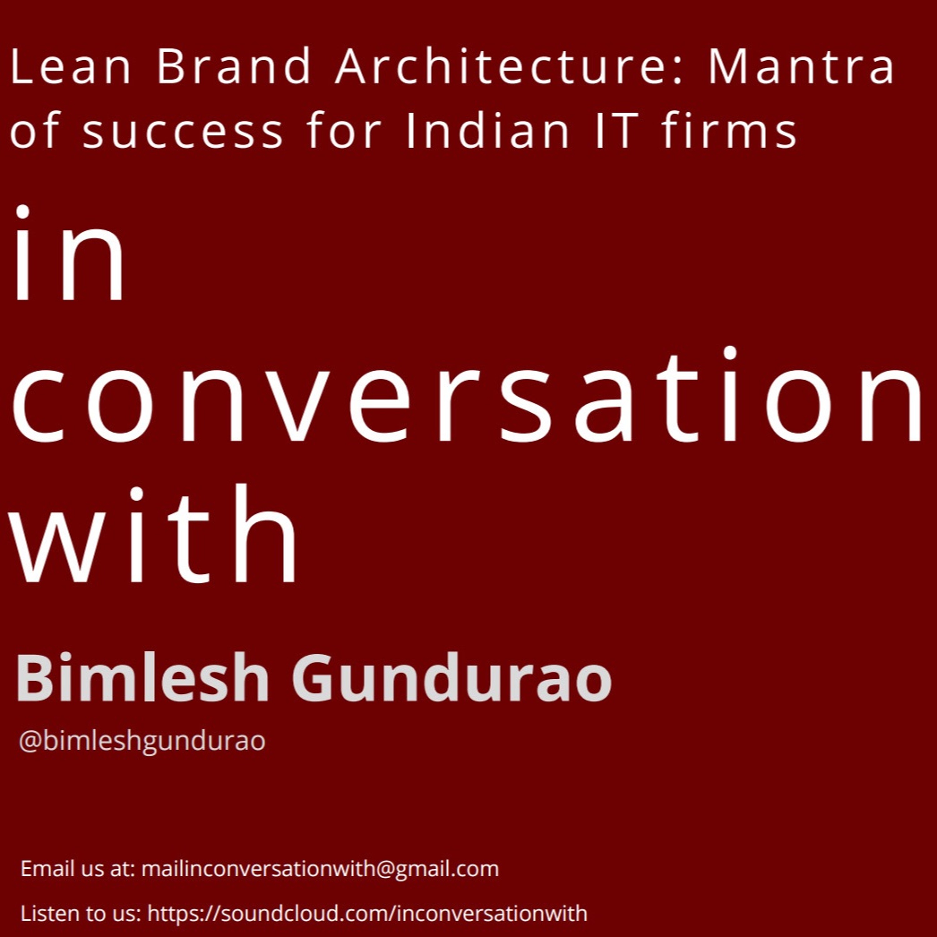 Episode 04 Lean Brand Architecture for IT firms with Bimlesh Gundurao