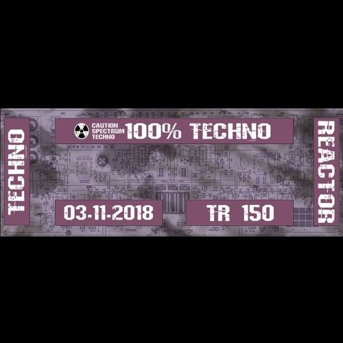TR-150-Juergen-Lapuse-Techno-Reactor-2018-11-03