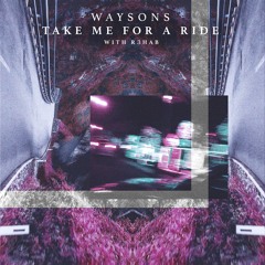 Waysons - Take Me For A Ride (with R3HAB)