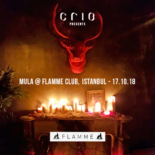 Mula @ Flamme Club (Istanbul) 17.10.18 FREE DOWNLOAD