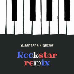 E.Santana x Gnino - Rockstar remix