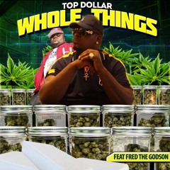 Whole Things Ft. Fred Da Godson