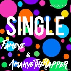 AmakyeTheRapper & Fameye - Single(prod. ATR & Liquidbeatz)