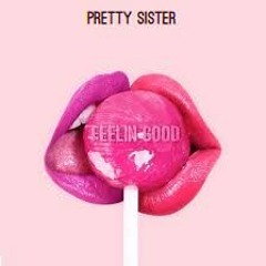 111 - PRETTY SISTER - FEELIN GOOD(MÁRCIO ALVES DJ Ext.2018)