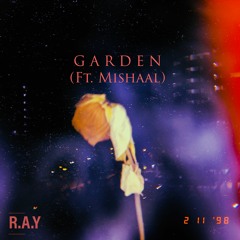 Garden (Ft.Mishaal) * Out on Spotify! *