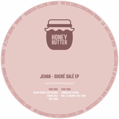 Jehan - Sucré Salé EP [HONEY004]