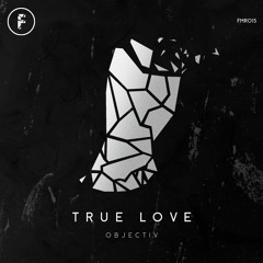 Objectiv - True Love [Premiere]