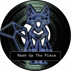 Mash Up Tha Place