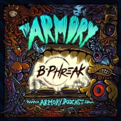 The Armory Podcast - B-Phreak - Episode 195 (FREE DOWNLOAD)