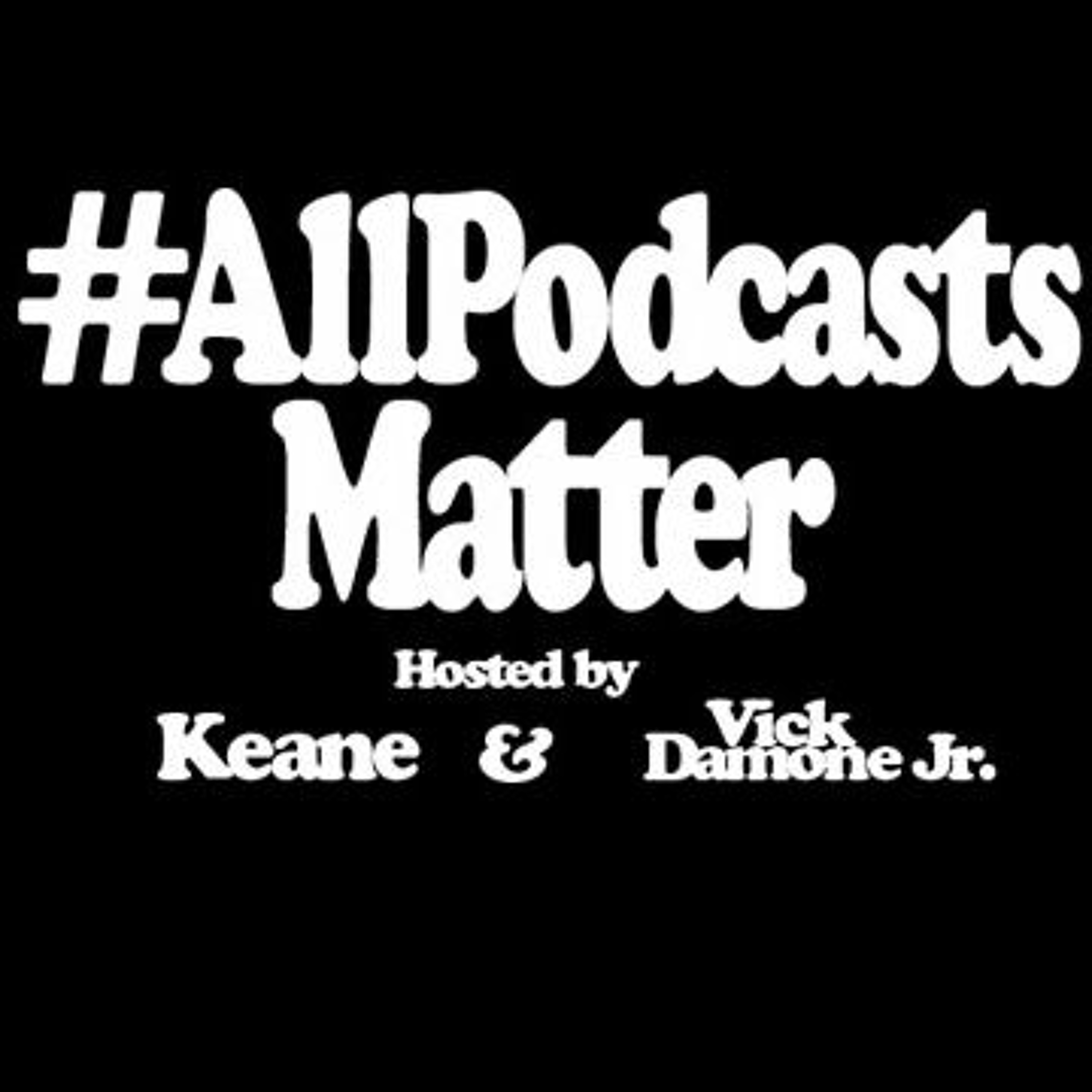 #ALLPODCASTSMATTER